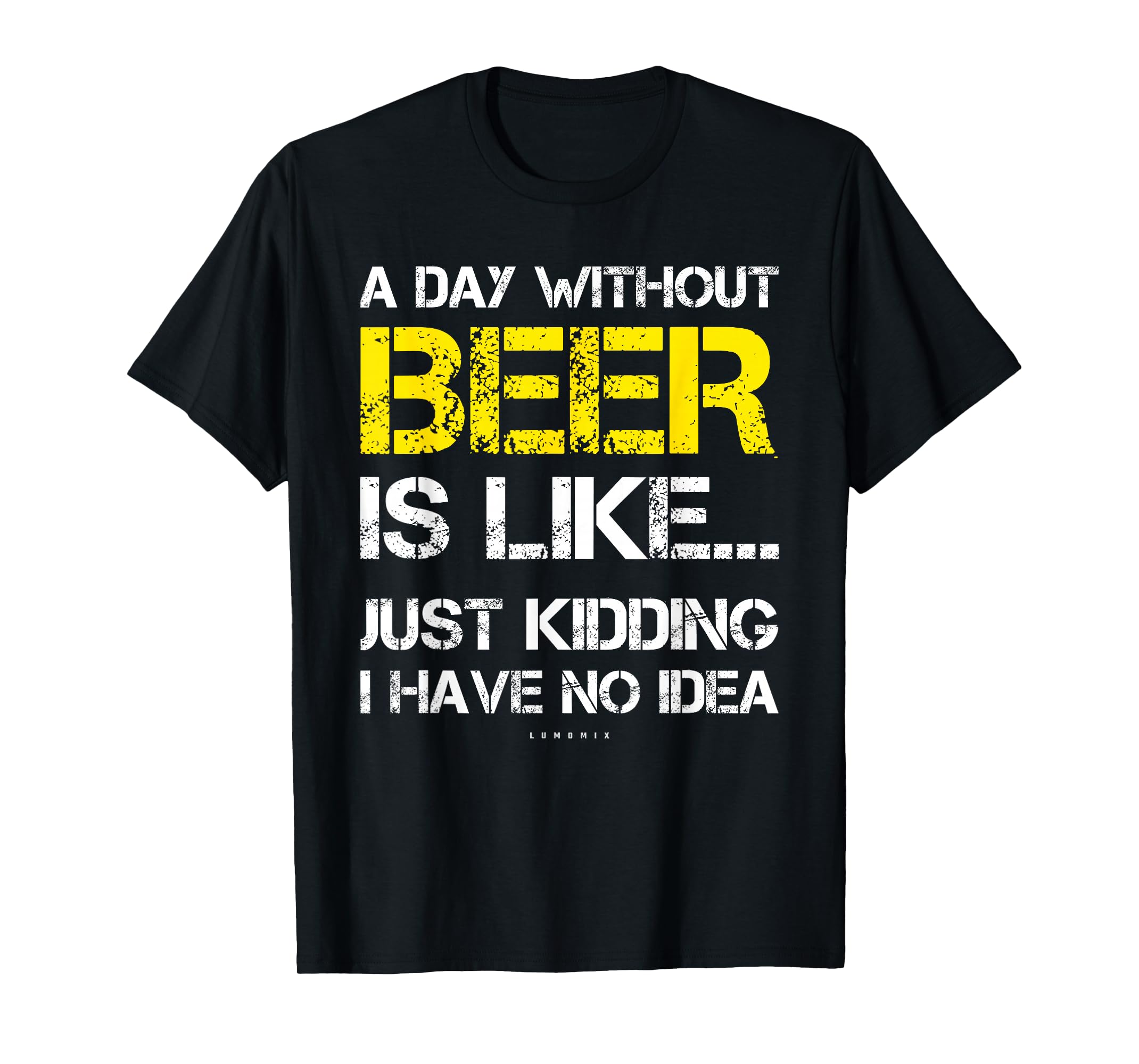 A Day Without Beer T-Shirt