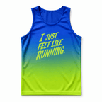 Funny Running Tank Top - I Just Felt Like Running Tech Singlet